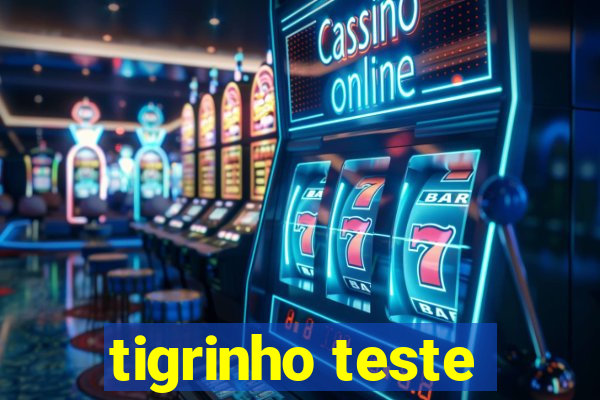 tigrinho teste