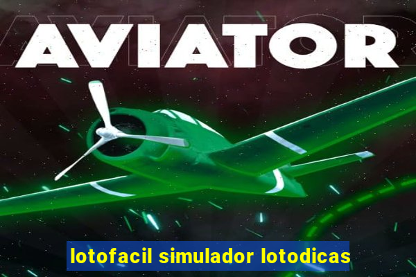 lotofacil simulador lotodicas