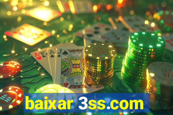 baixar 3ss.com