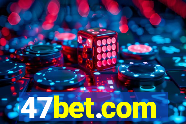 47bet.com