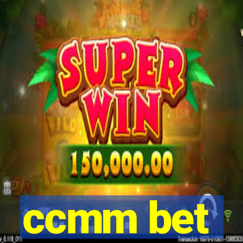 ccmm bet