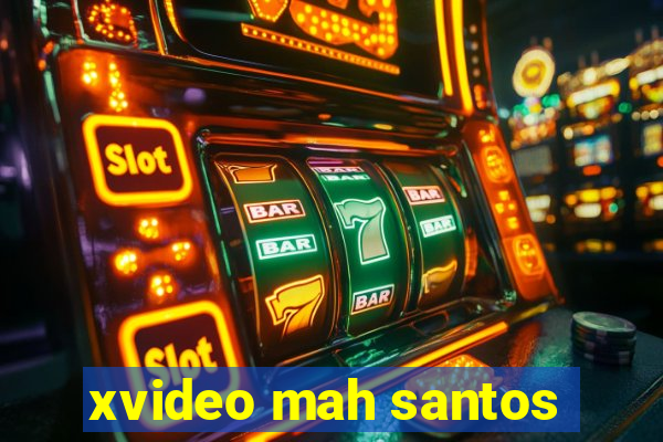 xvideo mah santos