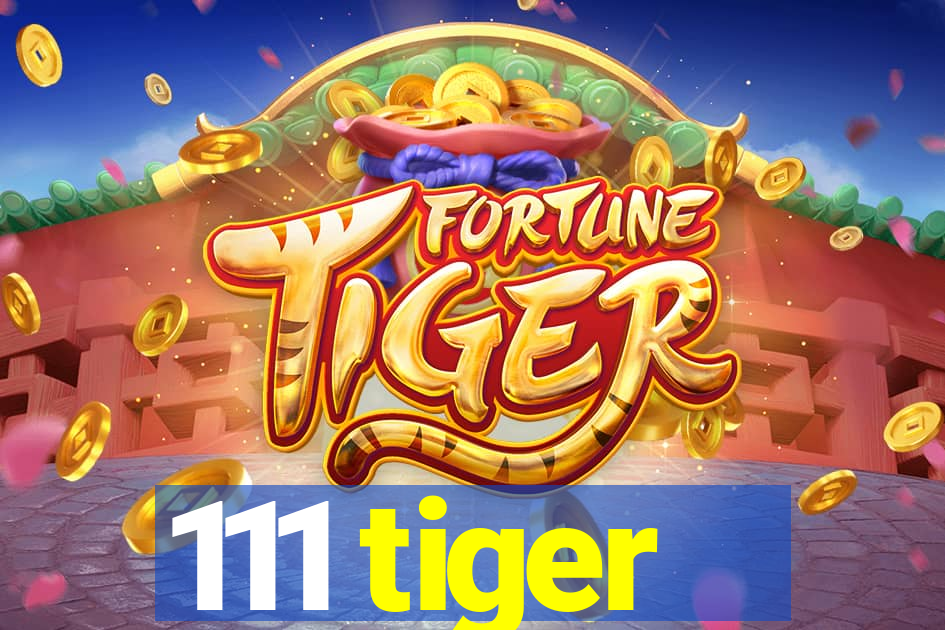 111 tiger