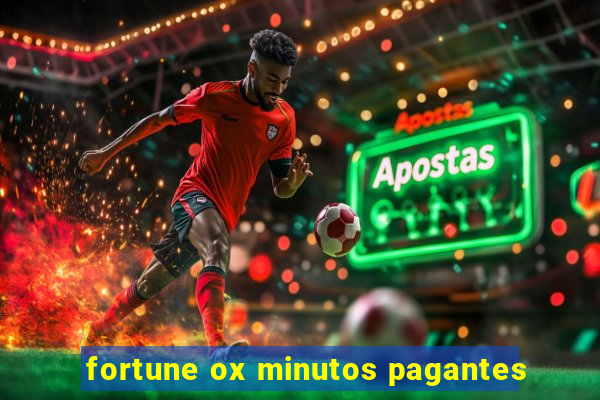 fortune ox minutos pagantes