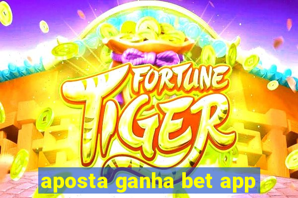 aposta ganha bet app