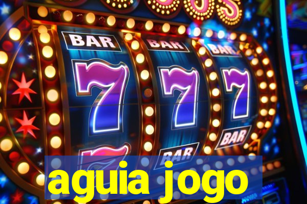 aguia jogo