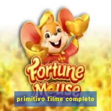 primitivo filme completo