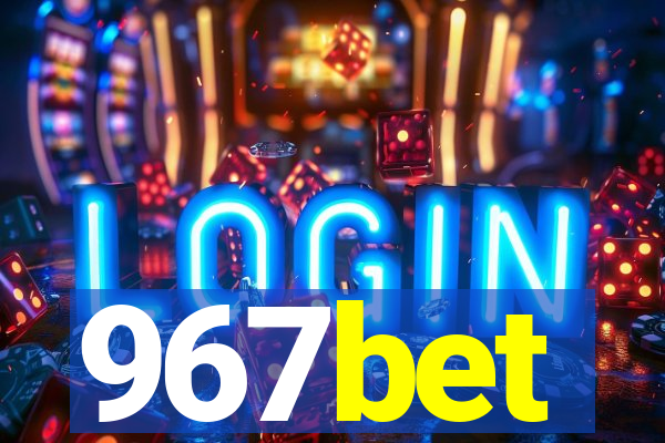 967bet