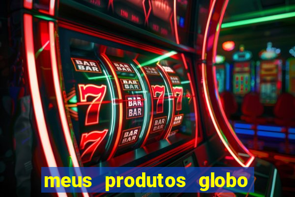 meus produtos globo com pagamento