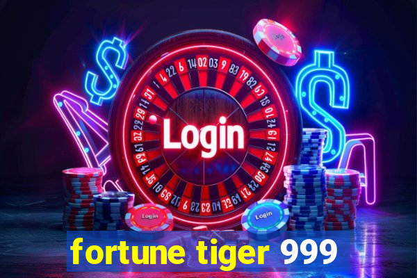 fortune tiger 999