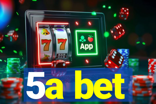 5a bet