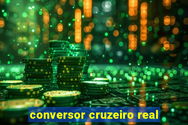 conversor cruzeiro real