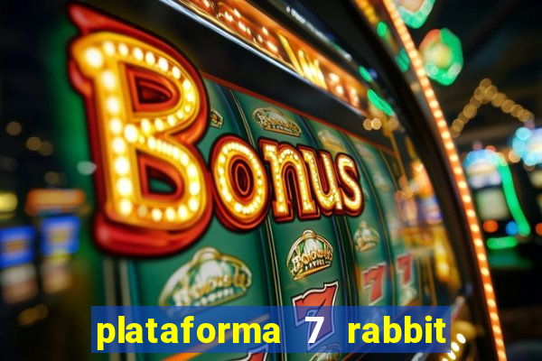 plataforma 7 rabbit paga mesmo