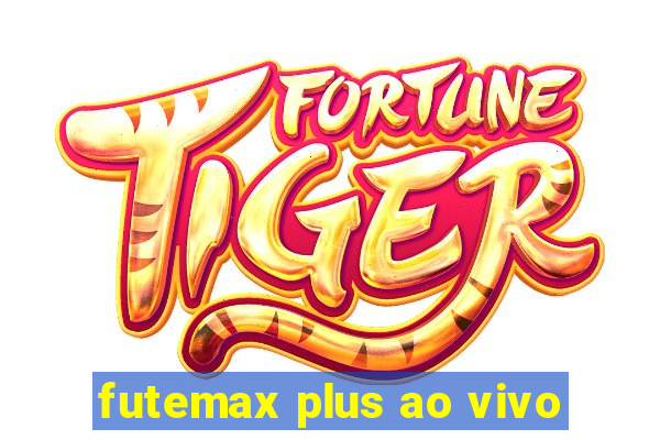 futemax plus ao vivo