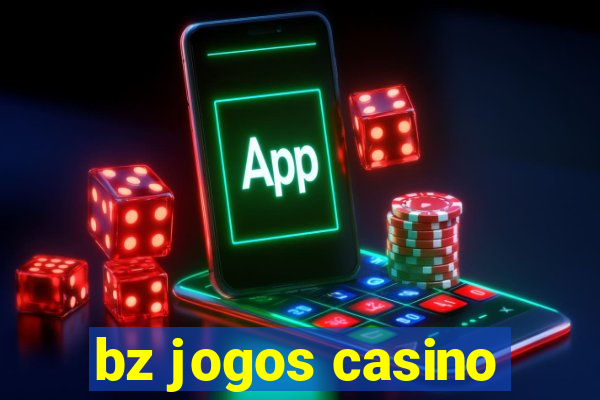 bz jogos casino