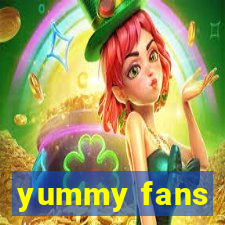 yummy fans