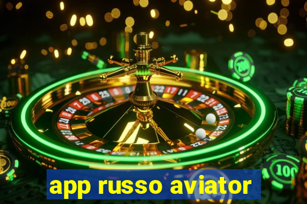 app russo aviator