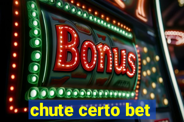 chute certo bet