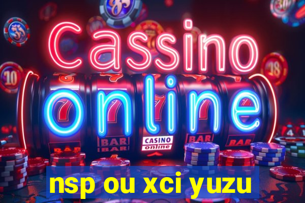 nsp ou xci yuzu