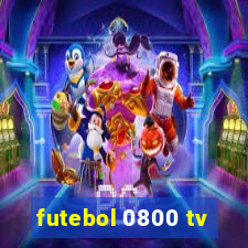 futebol 0800 tv