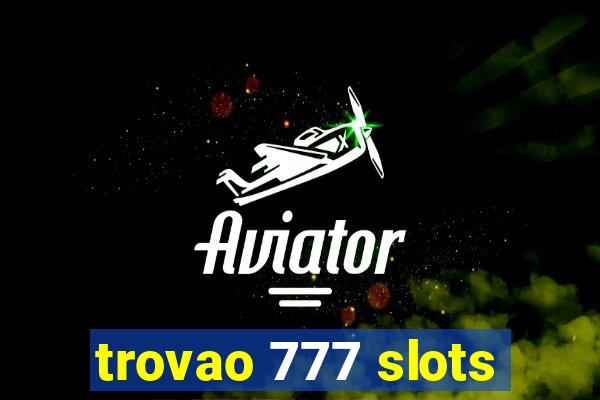 trovao 777 slots