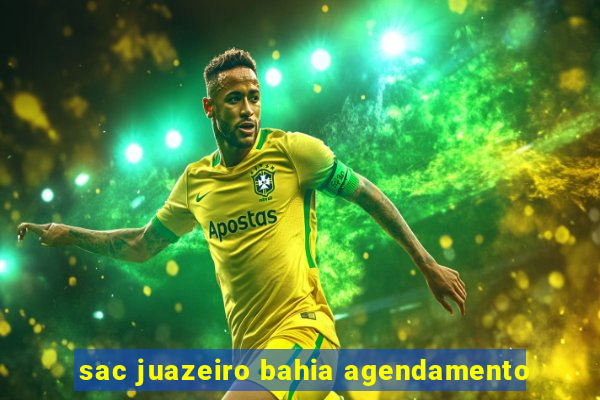 sac juazeiro bahia agendamento