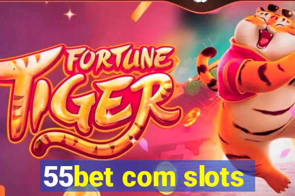 55bet com slots