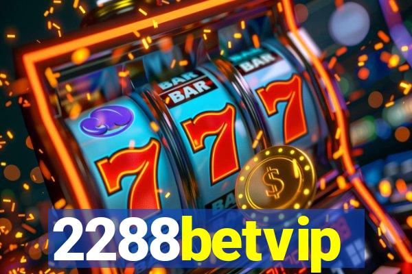 2288betvip