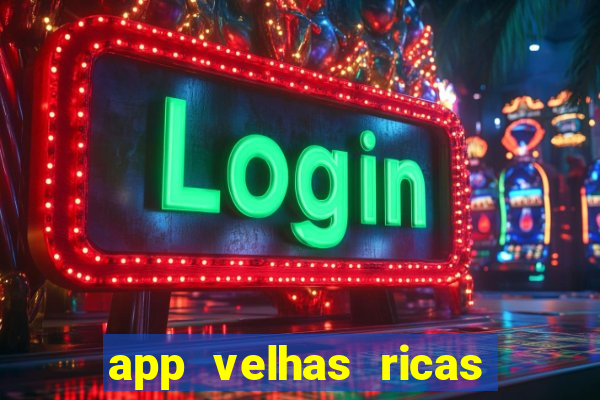 app velhas ricas do pix