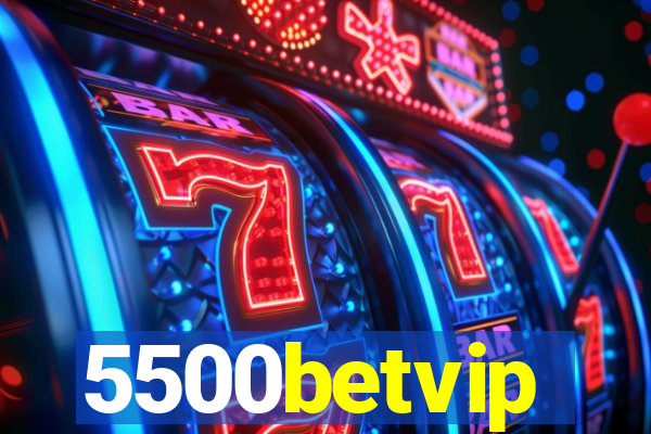 5500betvip