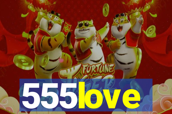 555love