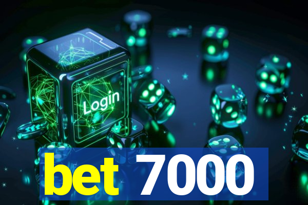 bet 7000