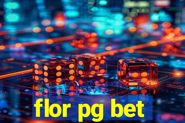 flor pg bet