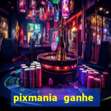 pixmania ganhe prêmios no pix