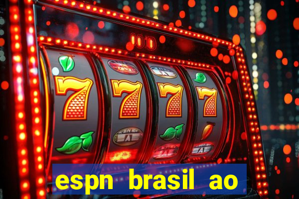 espn brasil ao vivo grátis