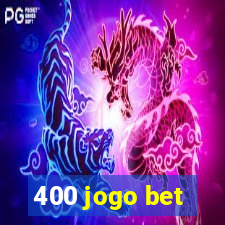 400 jogo bet