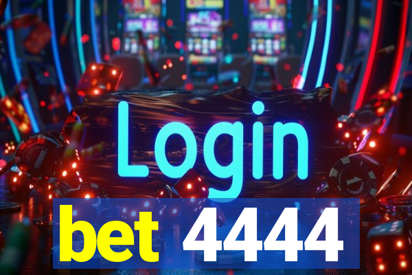 bet 4444