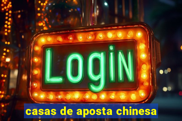 casas de aposta chinesa