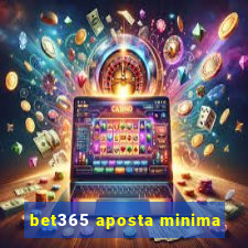 bet365 aposta minima