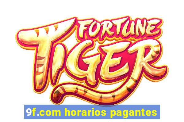 9f.com horarios pagantes