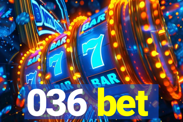 036 bet