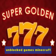 unblocked games minecraft