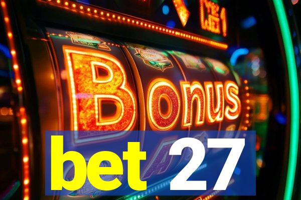 bet 27