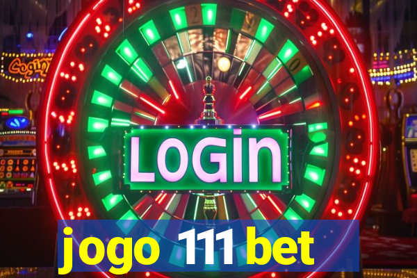 jogo 111 bet