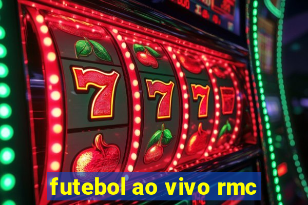 futebol ao vivo rmc