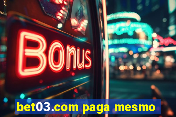 bet03.com paga mesmo