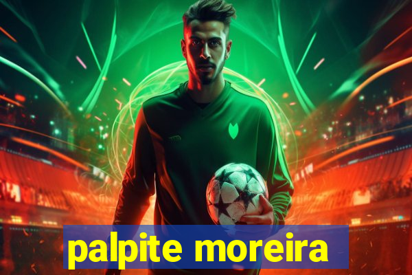 palpite moreira