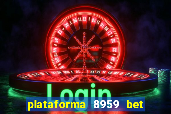 plataforma 8959 bet e confiável