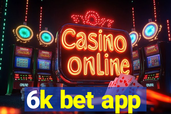 6k bet app