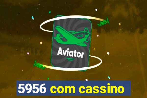 5956 com cassino